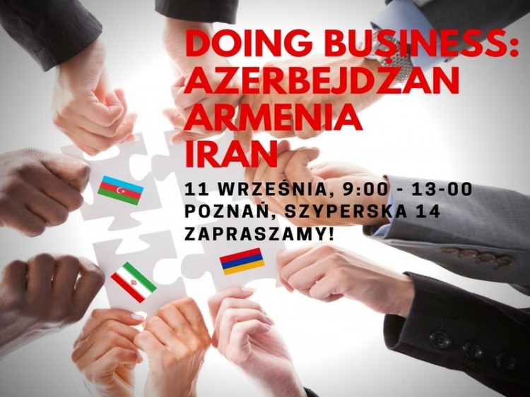 Zapraszamy na Doing Business: Azerbejdżan, Armenia, Iran