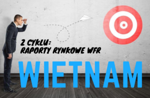 Czas na ekspansję – Wietnam – młody azjatycki tygrys