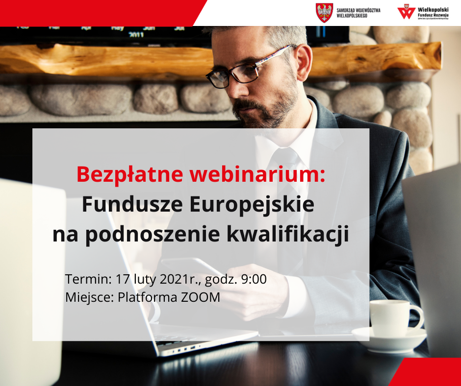 Bezpłatne webinarium – Fundusze Europejskie na podnoszenie kwalifikacji