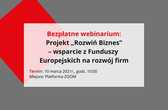 Bezpłatne webinarium o projekcie „Rozwiń Biznes”– wsparcie z Funduszy Europejskich na rozwój firm