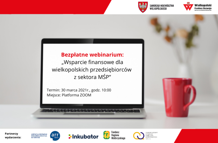 Bezpłatne webinarium „Wsparcie finansowe dla wielkopolskich przedsiębiorców z sektora MŚP”