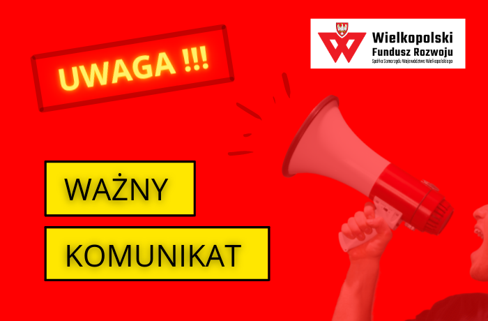 UWAGA! Wielkopolski Fundusz Rozwoju będzie nieczynny 4 czerwca 2021 r.