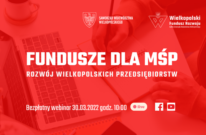 Fundusze dla MŚP. Rozwój wielkopolskich przedsiębiorstw | webinar