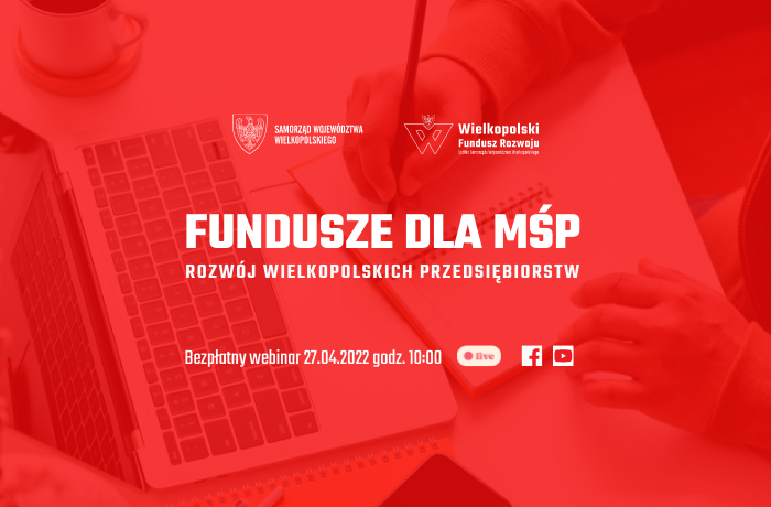 Fundusze dla MŚP. Rozwój wielkopolskich przedsiębiorstw | bezpłatny webinar