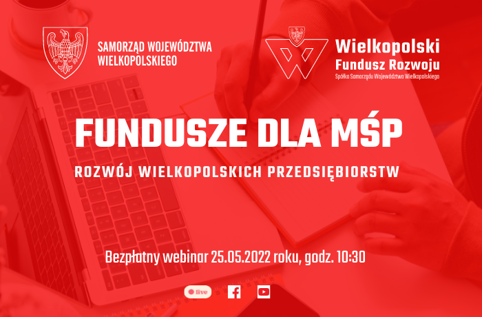 Fundusze dla MŚP. Rozwój wielkopolskich przedsiębiorstw | bezpłatne webinarium