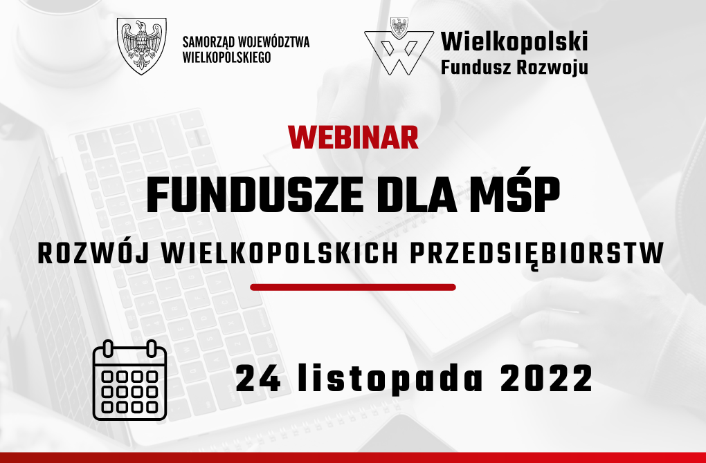 BEZPŁATNY WEBINAR | Fundusze dla MŚP. Rozwój wielkopolskich przedsiębiorstw