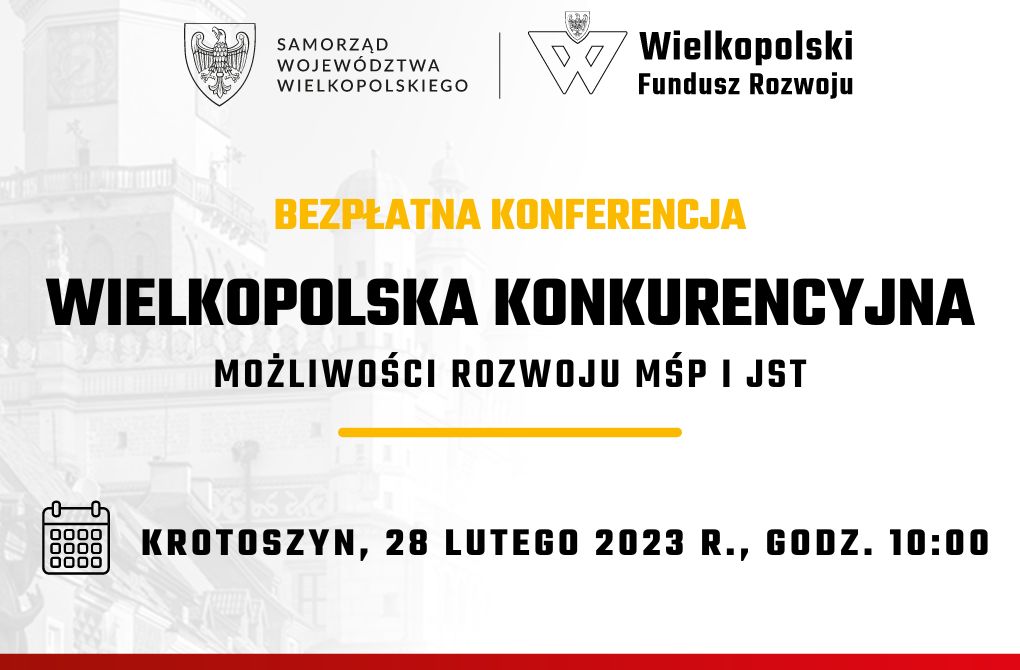 KONFERENCJA W KROTOSZYNIE | Nowe możliwości rozwoju dla MŚP i podmiotów publicznych