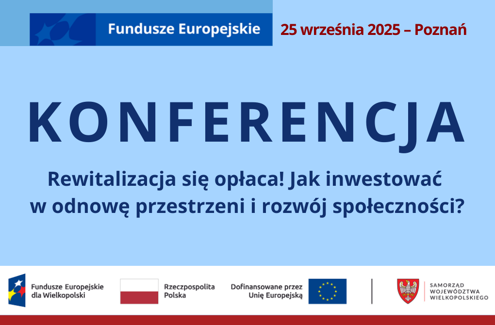 KONFERENCJA | Rewitalizacja się opłaca! Jak inwestować w odnowę przestrzeni i rozwój społeczności?